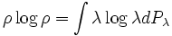 \rho \log \rho = \int \lambda \log \lambda d P_{\lambda}